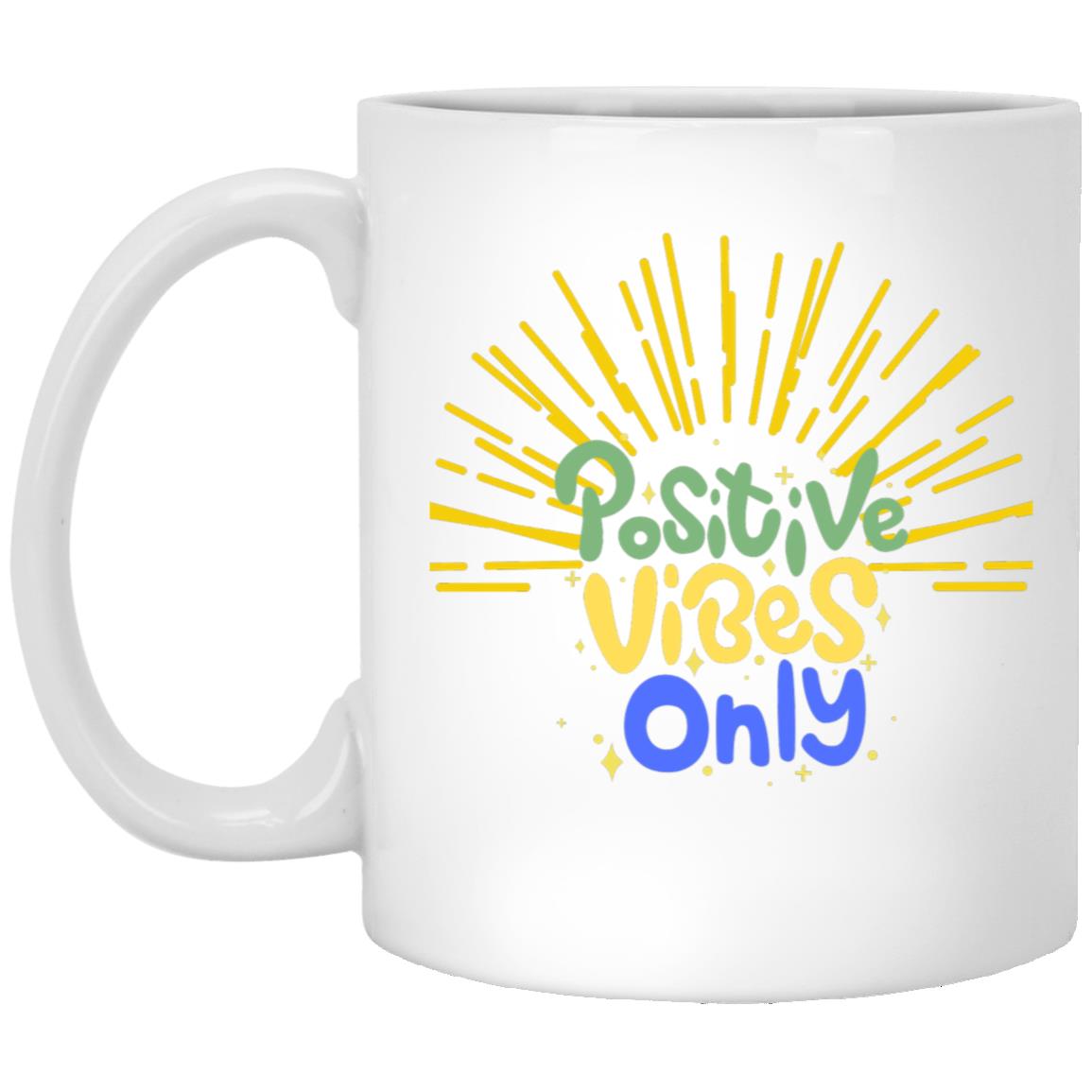Positive Vibes Only Mug 11oz