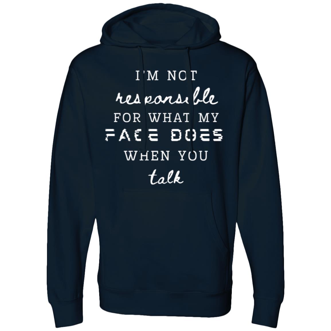 I'm Not Responsible... What My Face Does... Midweight Hooded Sweatshirt