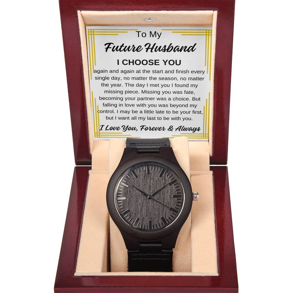 To My Future Husband Wooden Watch with Gold Like Edge Message Card, I Choose You Any Occasion Gifts