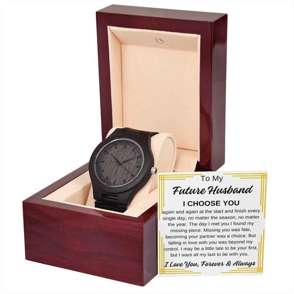 To My Future Husband Wooden Watch with Gold Like Edge Message Card, I Choose You Any Occasion Gifts