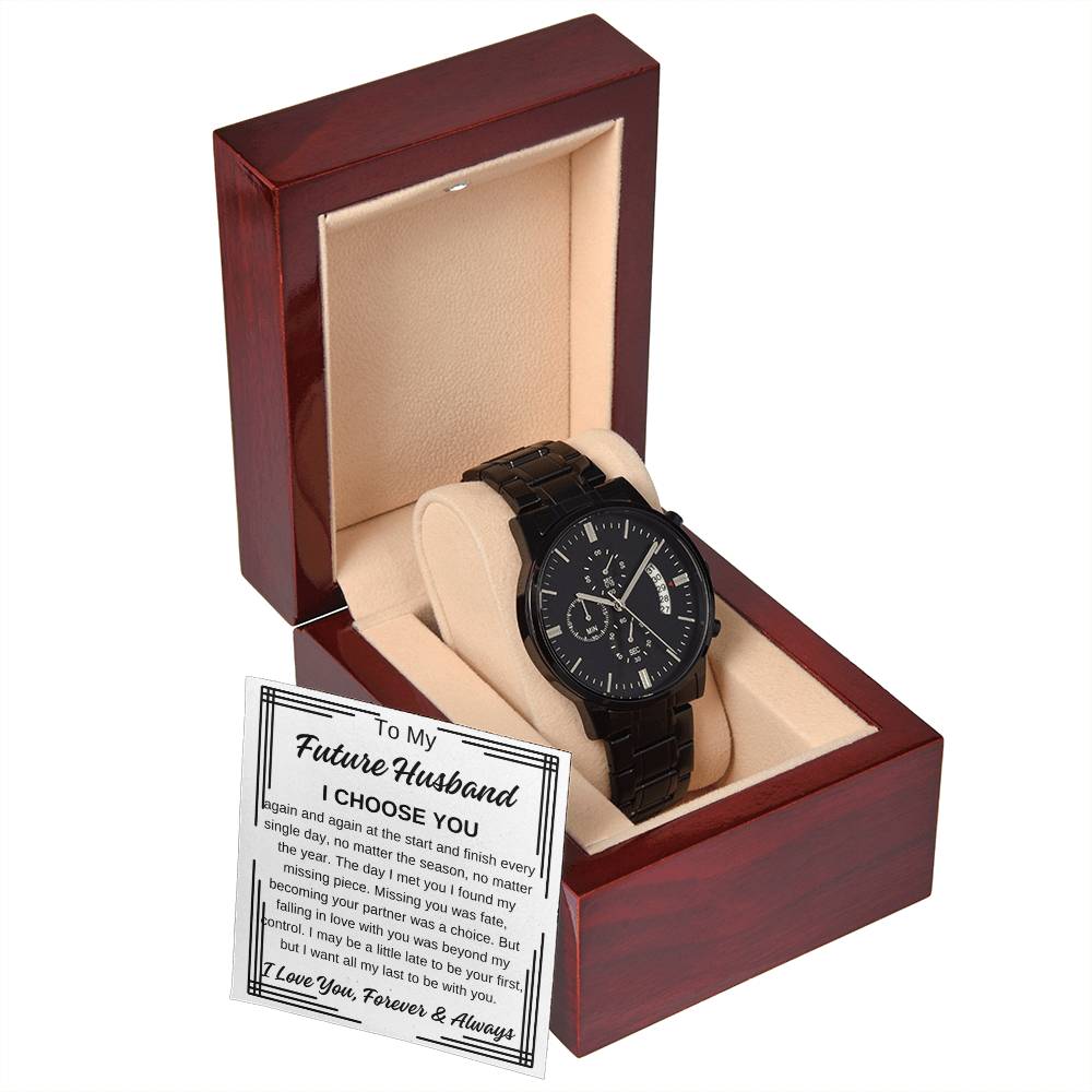 To My Future Husband Black Chronograph Watch with Black Edge Message Card, I Choose You Any Occasion Gifts