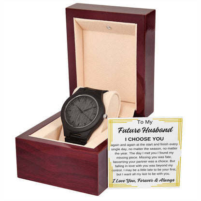 To My Future Husband Wooden Watch with Gold Like Edge Message Card, I Choose You Any Occasion Gifts