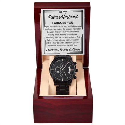 To My Future Husband Black Chronograph Watch with Black Edge Message Card, I Choose You Any Occasion Gifts