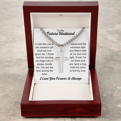 To My Future Husband Cuban Chain with Artisan Cross Necklace, Hold This Close To You Any Occasion Gifts